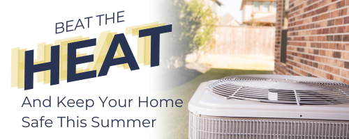 Beat the Heat: Keep Your Home Safe This Summer!