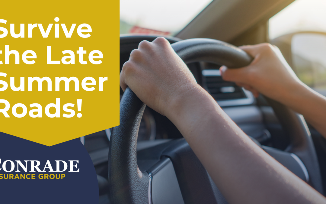 Over the should image of someone with two hands on a car steering wheel. Image text says, "Survive the Late Summer Roads!" Teen car insurance.