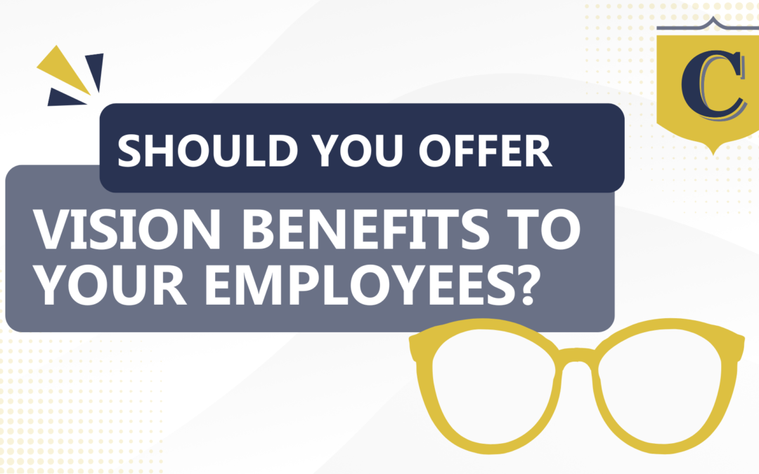 Should You Offer Vision Benefits to Your Employees?