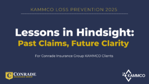 KAMMCO Loss Prevention Class 2025 Lessons in Hindsight: Past Claims, Future Clarity